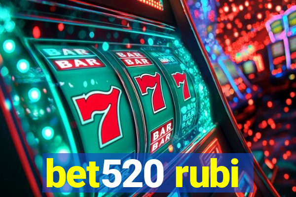 bet520 rubi